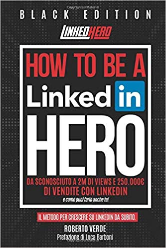 How to be a LinkedIn Hero di Roberto Verde