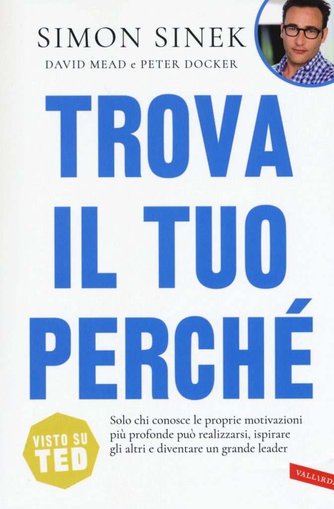 Trova il tuo perchè di Simon Sineck